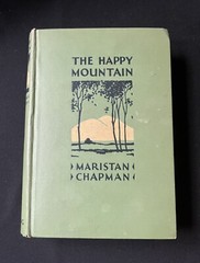 The Happy Mountain by Maristan Chapman—4th Printing, 1928—Hardcover