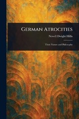 German Atrocities by Newell Dwight Hillis Paperback Book