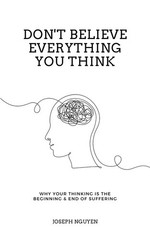Don’t Believe Everything You Think by Joseph Nguyen Paperback Free Shipping