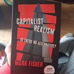 Capitalist Realism : Is There No Alternative? by Mark Fisher (2022, Trade…