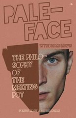Paleface: The Philosophy of the Melting Pot by Wyndham Lewis: New