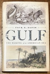 * SIGNED * The Gulf: The Making of An American Sea by Jack E Davis Pulitzer