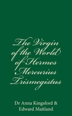 Virgin of the World of Hermes Mercurius Trismegistus, Paperback by Kingsford,…