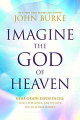 Imagine the God of Heaven: Near-Death Experiences, Gods Revelatio – VERY GOOD