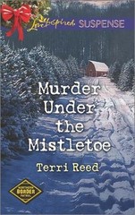 Murder Under the Mistletoe; Northern Border P- 0373447035, paperback, Terri Reed