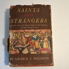 George F. Willison – Saints and Strangers (Reynal & Hitchcock, 1945) HC DJ Illus