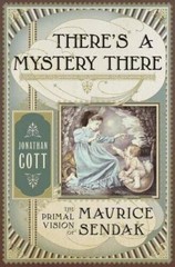 There’s a Mystery There: The Primal Vision of Maurice Sendak – VERY GOOD