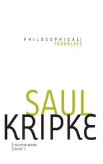 Philosophical Troubles: Collected Papers, Vol. 1 by Kripke