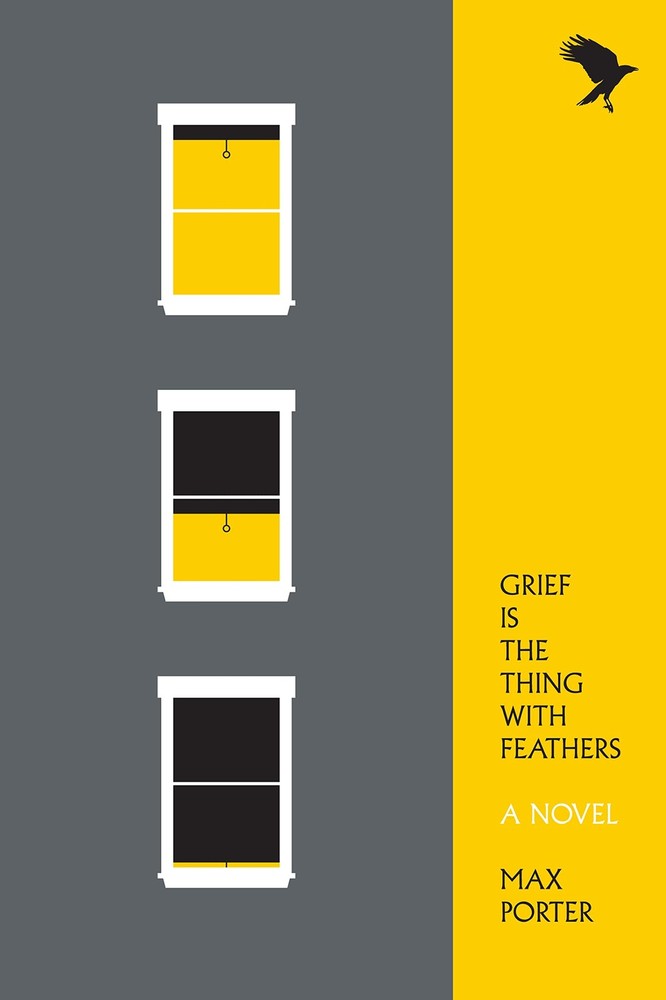 Grief Is the Thing with Feathers: A Novel – paperback Porter, Max