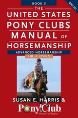 The United States Pony Club Manual of Horsemanship by Susan E. Harris: Used