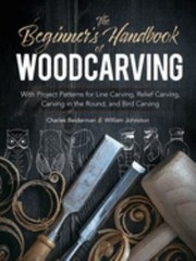 The Beginner’s Handbook of Woodcarving : With Project Patterns fo