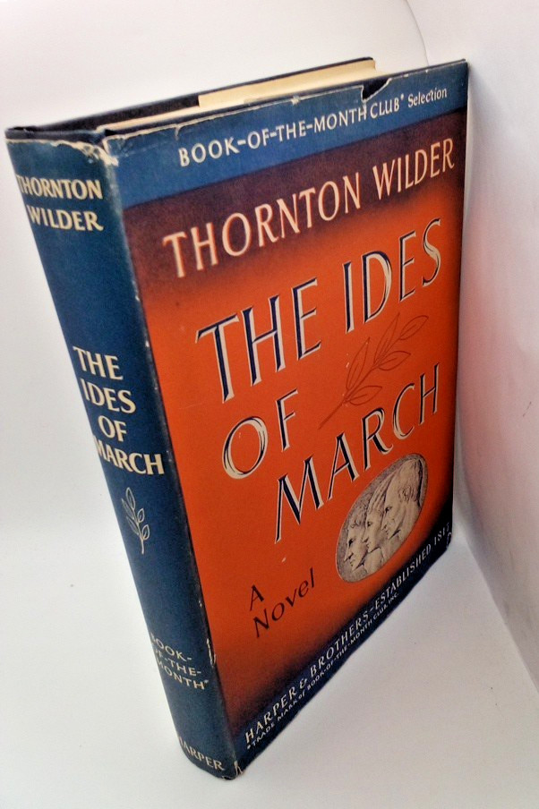 The Ides Of March by Thornton Wilder 1948 HC HB DJ BCE Book of the Month Club Ed