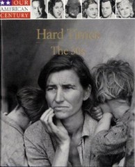 Hard Times: The 30s (Our American Century) by Time-Life Books Editors