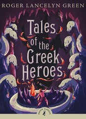 Tales of the Greek Heroes (Puffin Classics) – Green, Roger Lancelyn|Riordan,…