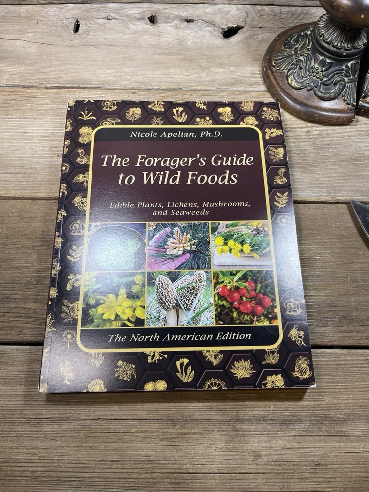 The Forager’s Guide to Wild Foods – The North American Edition – Nicole Apelian