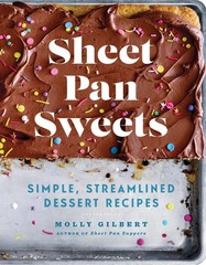 Sheet Pan Sweets: Simple, Streamlined Dessert Recipes – A Baking Cookbook