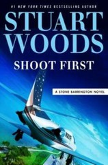 Shoot First (A Stone Barrington Novel) – Hardcover By Woods, Stuart – GOOD