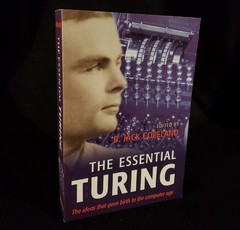 The Essential Turing: Seminal Writings in Computing – by B. Jack Copeland 2004