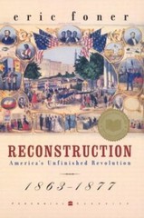 Reconstruction: America’s Unfinished Revolution, 1863-1877 Foner, Eric paperbac