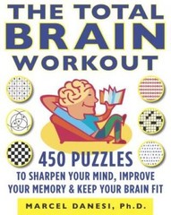 The Total Brain Workout: 450 Puzzles to Sharpen Your Mind, Improve Y – VERY GOOD