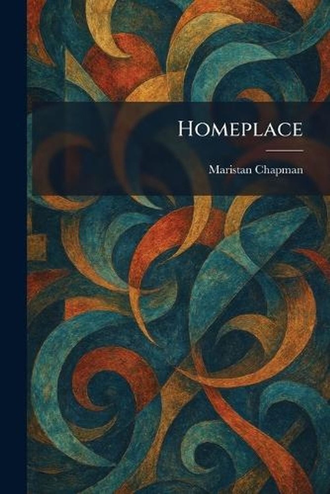 Homeplace by Maristan Chapman Paperback Book