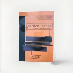 Garden, Ashes (Eastern European Literature) – paperback Kis, Danilo|Hannaher…