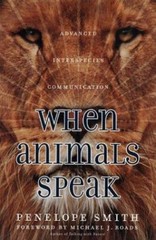 When Animals Speak: Advanced Interspecies Communication by Smith, Penelope