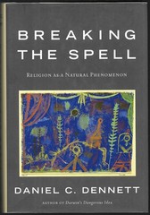 Breaking the Spell : Religion as a Natural Phenomenon by Daniel C. Dennett HB