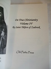 On True Christianity by St. Tikhon of Zadonsk. Volume 4. Newly Translated.