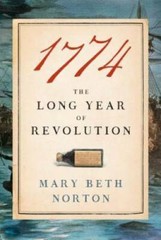 1774: The Long Year of Revolution – Hardcover By Norton, Mary Beth – GOOD