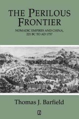 The Perilous Frontier: Nomadic Empires and China by Thomas Barfield: Used