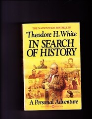 In Search Of History: A Personal Adventure by Theodore H. White (1979-05-03)