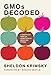 GMOs Decoded: A Skeptic’s View of Genetically Modified Foods (Food, Health, and