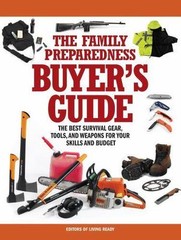The Family Preparedness Buyer’s Guide: The Best Survival Gear, Tools, and…