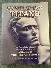 March of the Titans The Complete History of the White Race by Arthur Kemp