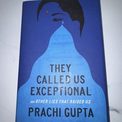 They Called Us Exceptional : And Other Lies That Raised Us by Prachi Gupta…