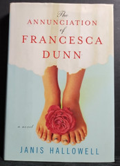 The Annunciation of Francesca Dunn Janis Hallowell HB DJ Fiction Novel Good