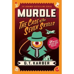 Murdle: the Case of the Seven Skulls : 64 Wildly Wicked Logic Puzzles PAPERBACK