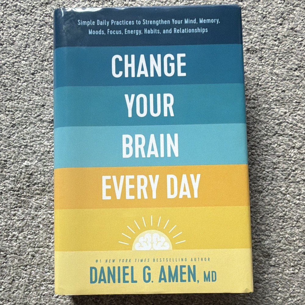 Daniel G. Amen, MD Change Your Brain Every Day HC 2023 1st Ed DJ