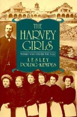 The Harvey Girls: Women Who Opened the West – Paperback – GOOD