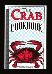 THE CRAB COOKBOOK~HUNDREDS OF DELICIOUS & ELEGANT WAYS TO PREPARE CRAB~W SCHMIDT