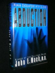 ABDUCTION: HUMAN ENCOUNTERS WITH ALIENS – Hardcover By John E. Mack – GOOD
