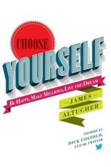 Choose Yourself! – Paperback By Altucher, James – GOOD