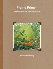 Prairie Primer – Lessons from the American Prairie by Pamela Breitberg (English)