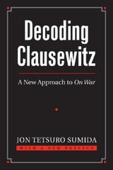 Jon Tetsuro Sumida Decoding Clausewitz (Paperback) (UK IMPORT)