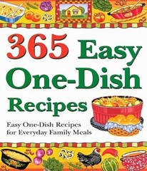 365 Easy One-Dish Recipes: Easy One-Dish Recipes for Everyday – VERY GOOD
