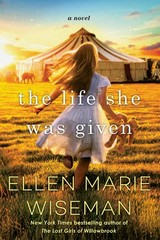The Life She Was Given: A Moving and Emotional Saga of Family and Resilient …
