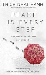 Peace Is Every Step: The Path of Mindfulness in Everyday Life by Thich Nhat !!!!