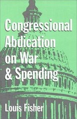 Congressional Abdication on War and Spendin- 0890969515, paperback, Louis Fisher