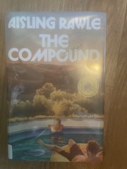 The Compound: A Novel by Aisling Rawle Hardcover Book